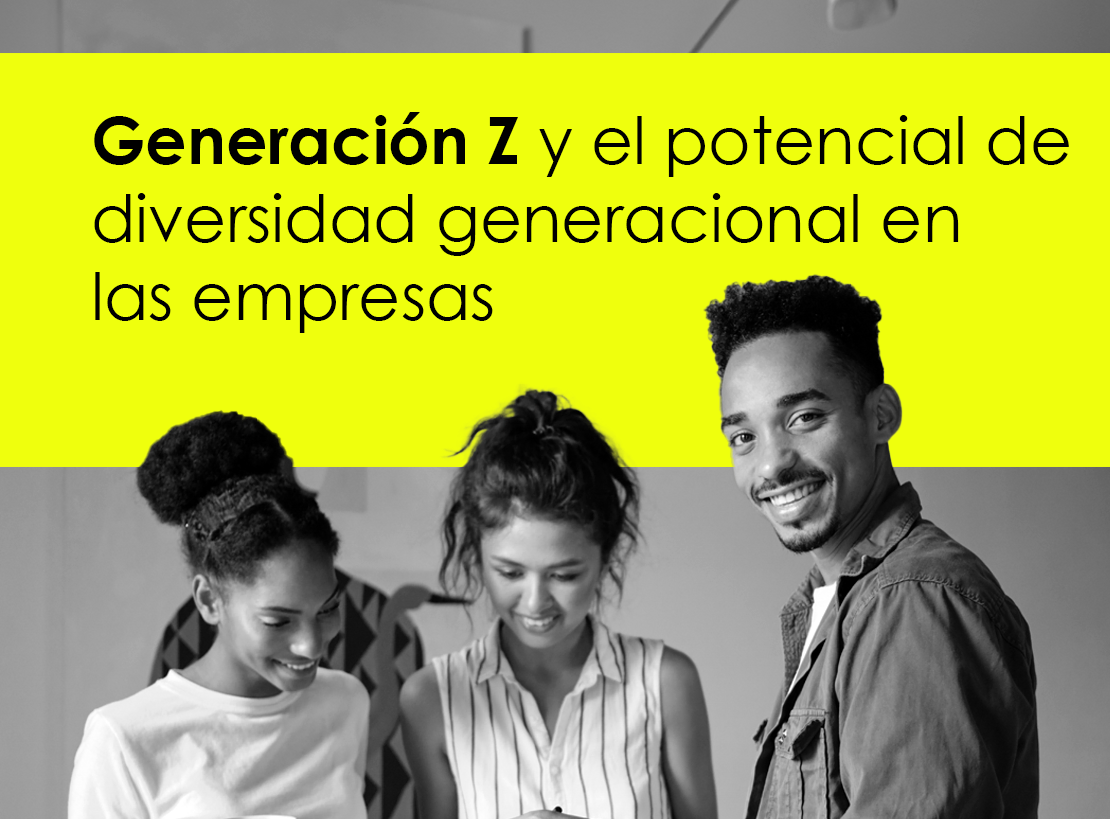 Featured image for “La Generación Z en el trabajo: innovación, diversidad y propósito”