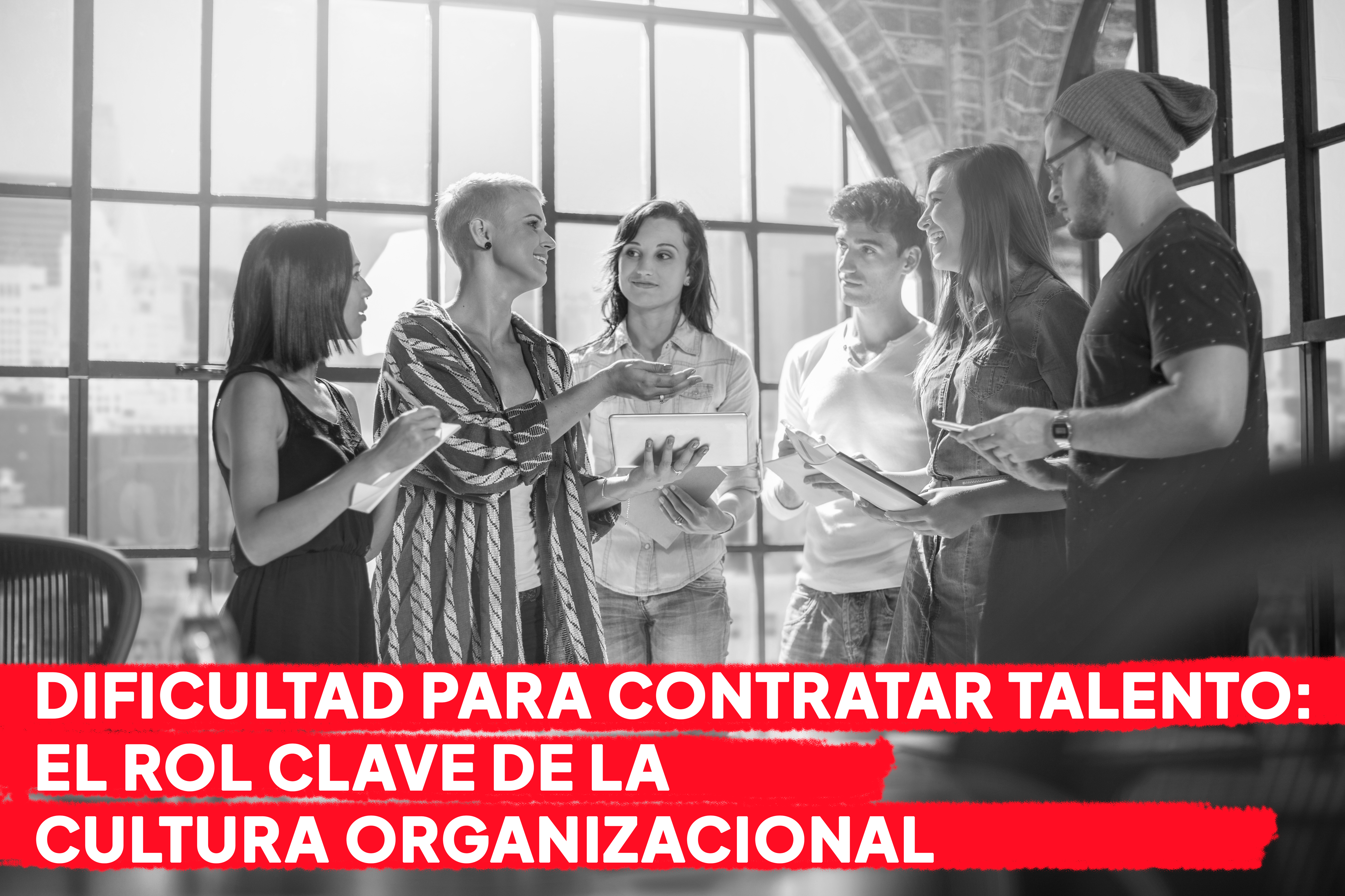 Featured image for “Dificultad para contratar talento: el rol clave de la cultura organizacional”