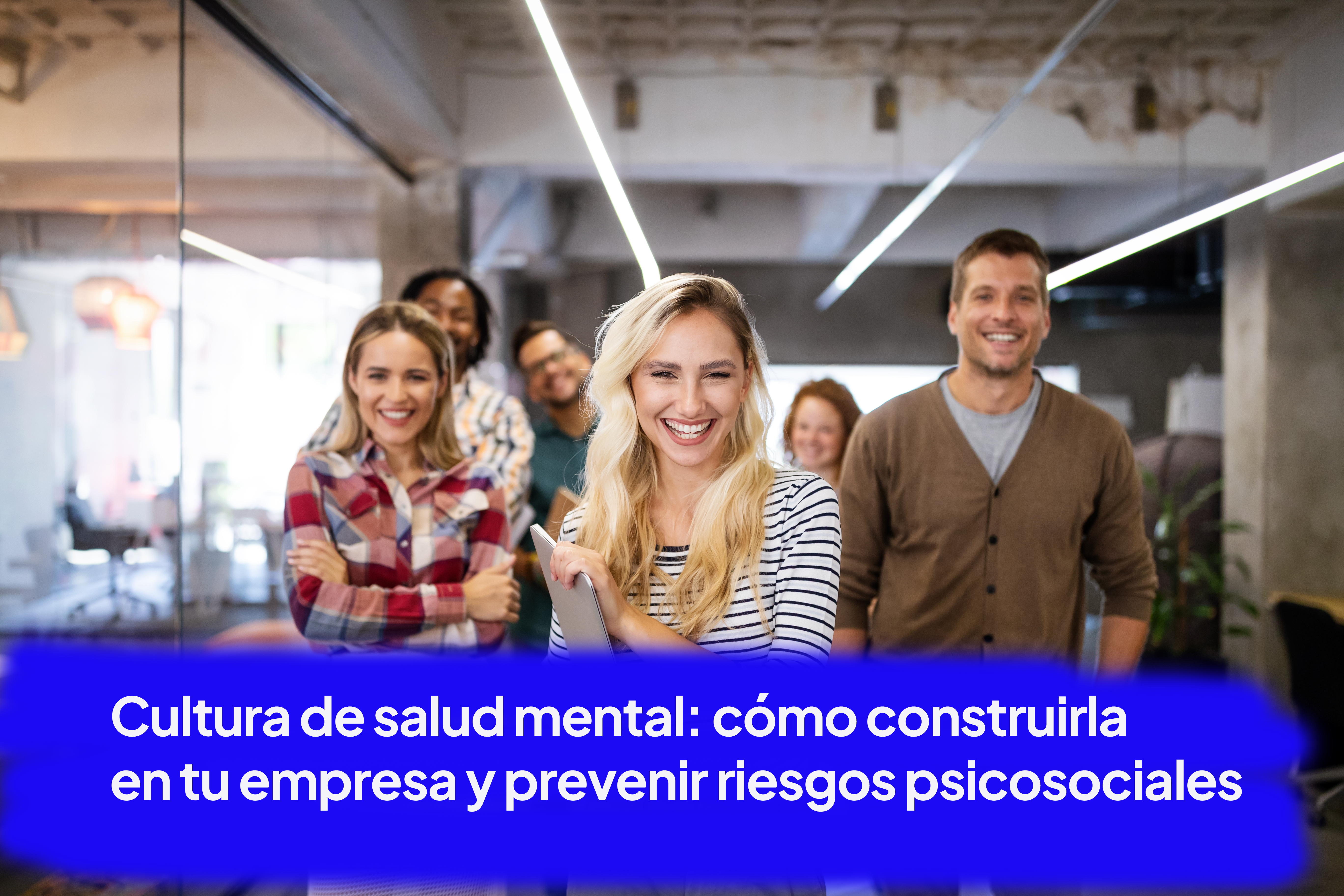 Featured image for “Cultura de salud mental: cómo construirla en tu empresa”